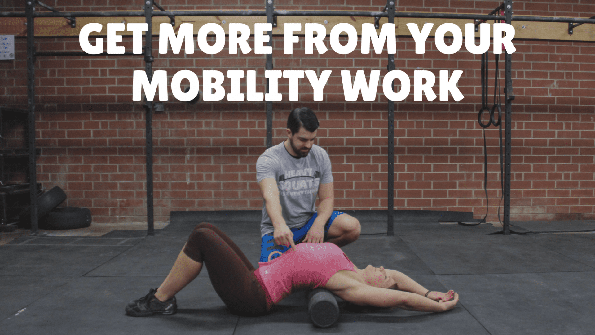 Get More Out Of Your Mobility Work