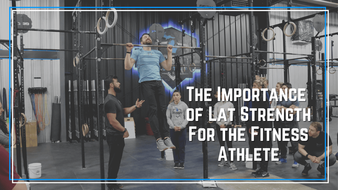 Featured image for “The Importance of Lat Strength In Fitness Athletes”