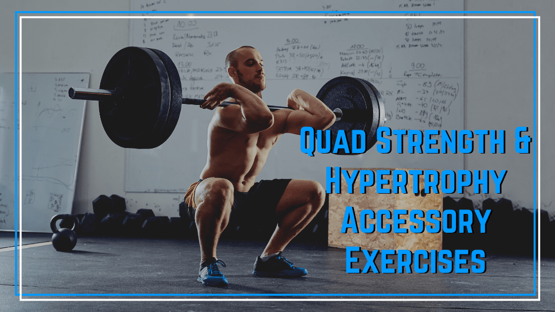 quad strength & hypertrophy exercises