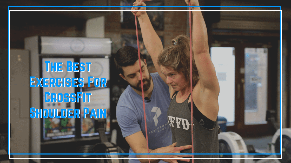 Exercises for CrossFit Shoulder Pain