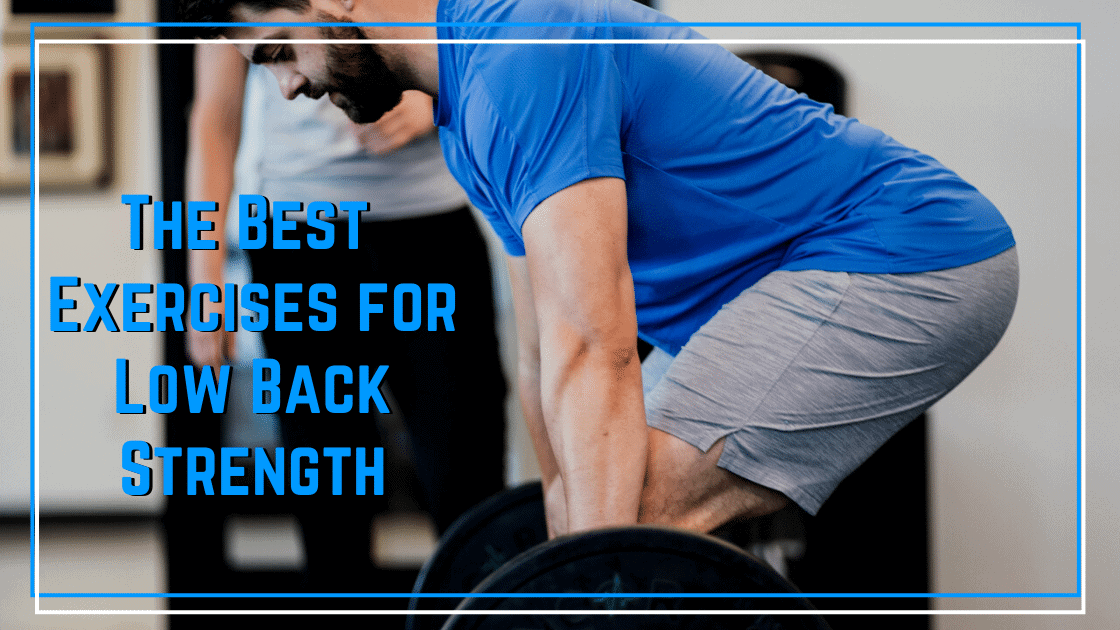 Best Low Back Strength Exercises