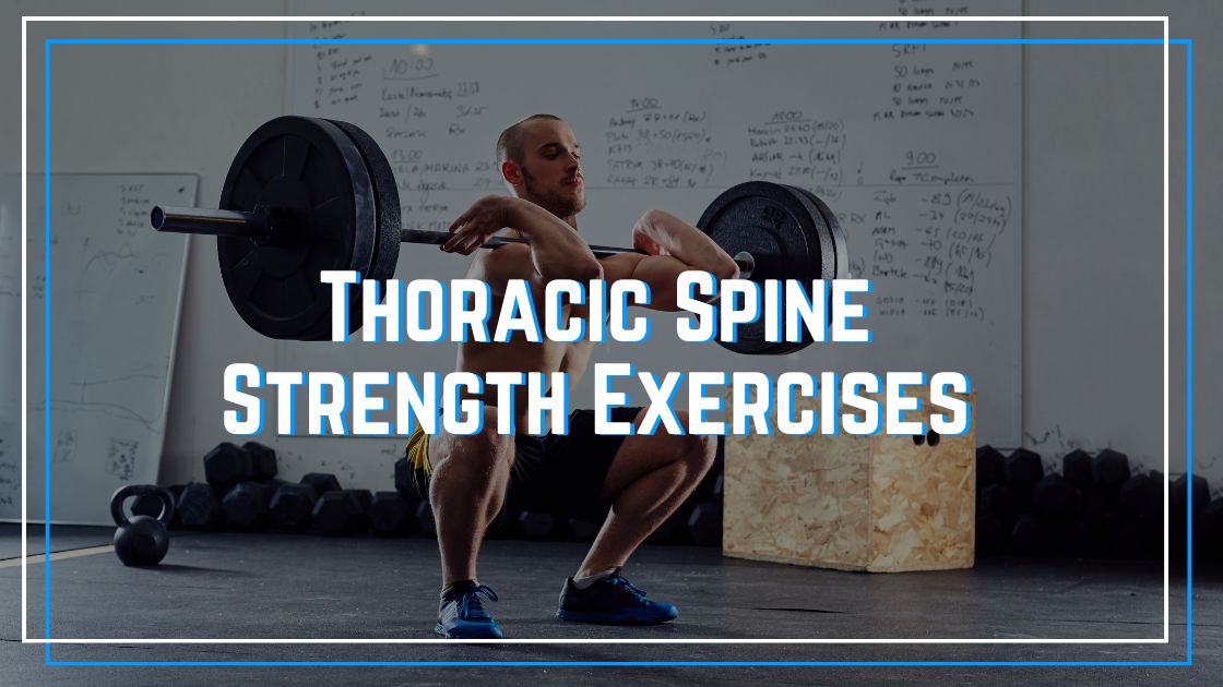 Thoracic Spine Strength Exercises