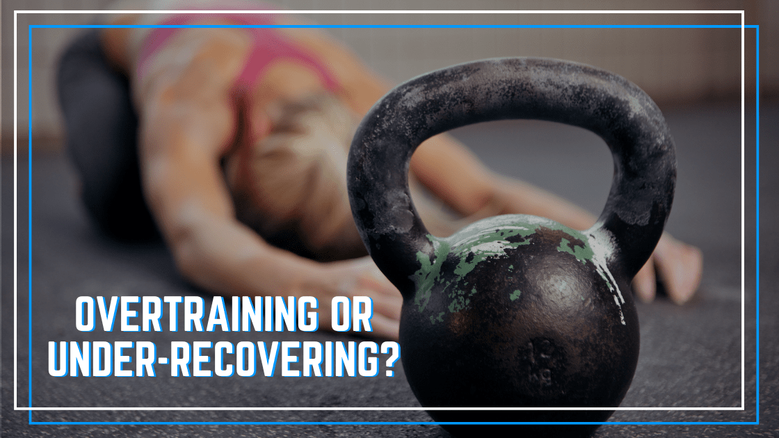 Overtraining or under recovering