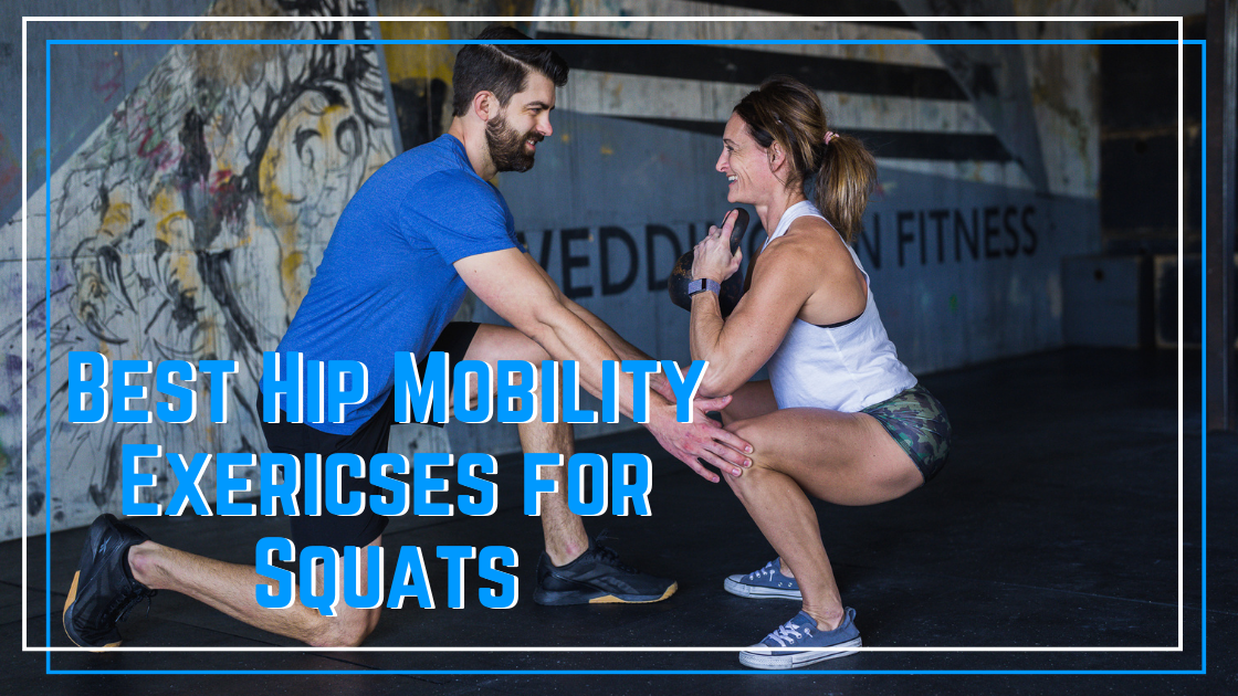 Featured image for “Best Exercises to Improve Hip Mobility for Squats”