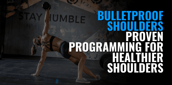 bulletproof shoulders program