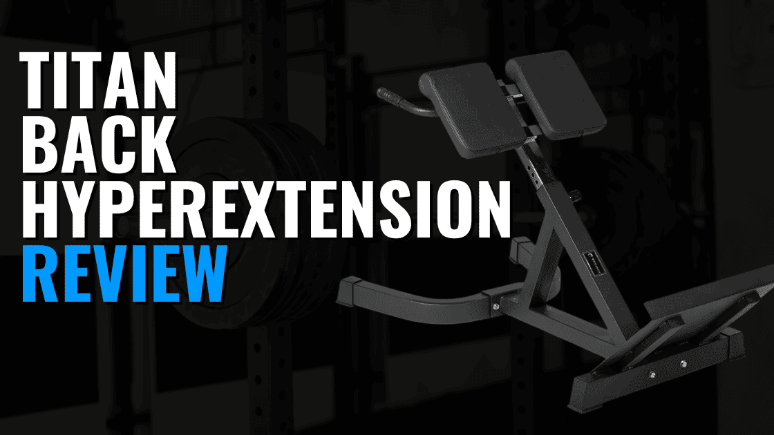 Featured image for “Titan Back Hyperextension V2 Review”