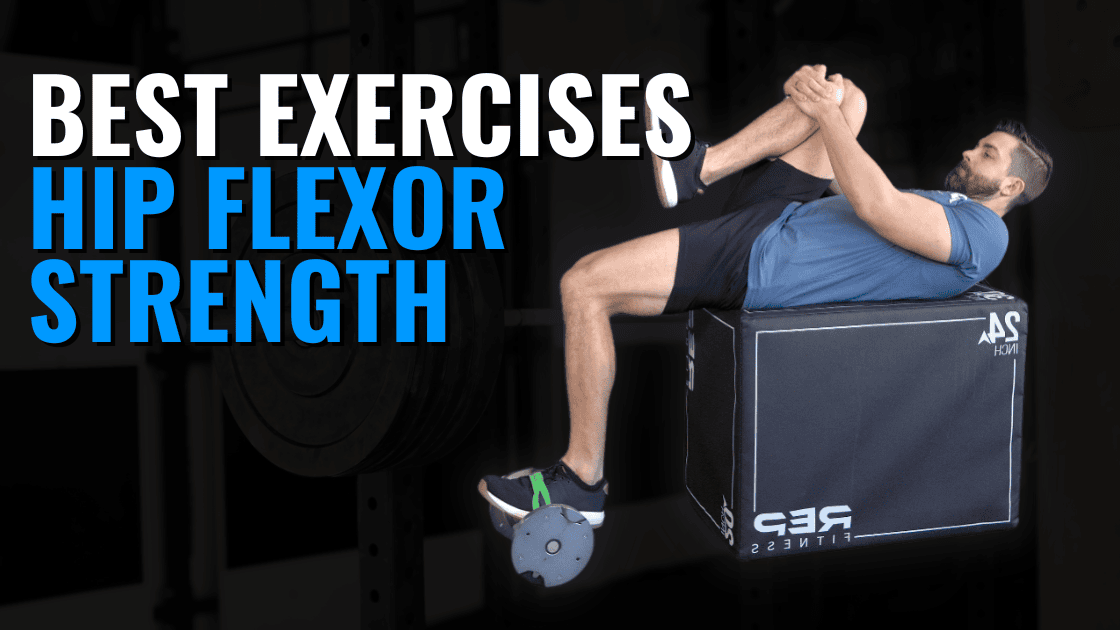 Featured image for “Best Exercises for Hip Flexor Strength”