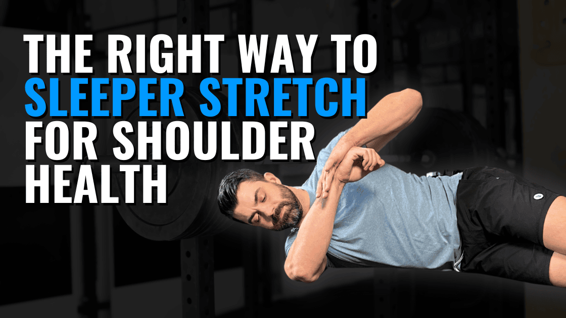 The Sleeper Stretch – Technique and Tips for Shoulder Health