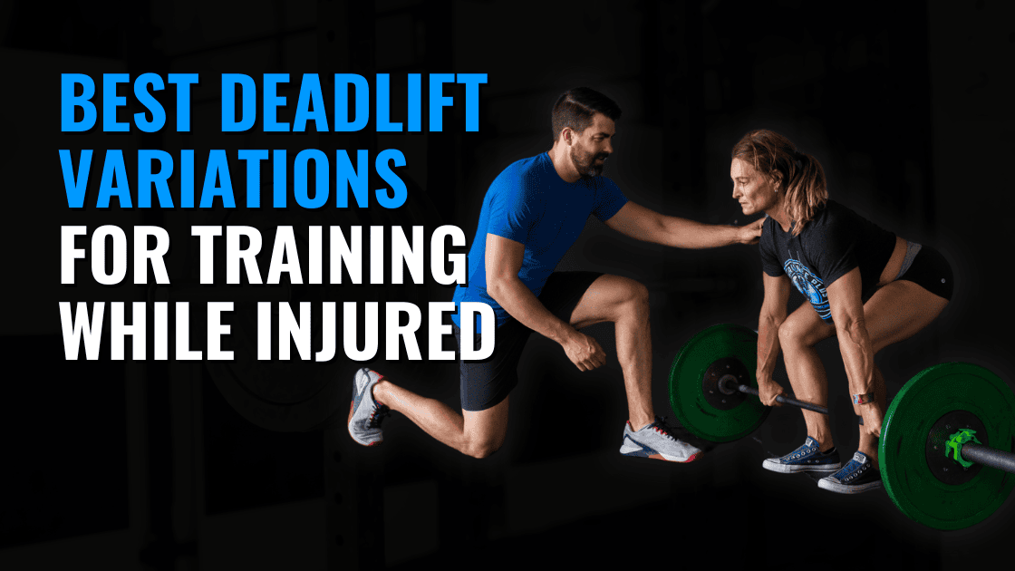 Featured image for “The Best Deadlift Variations for Training While Injured”