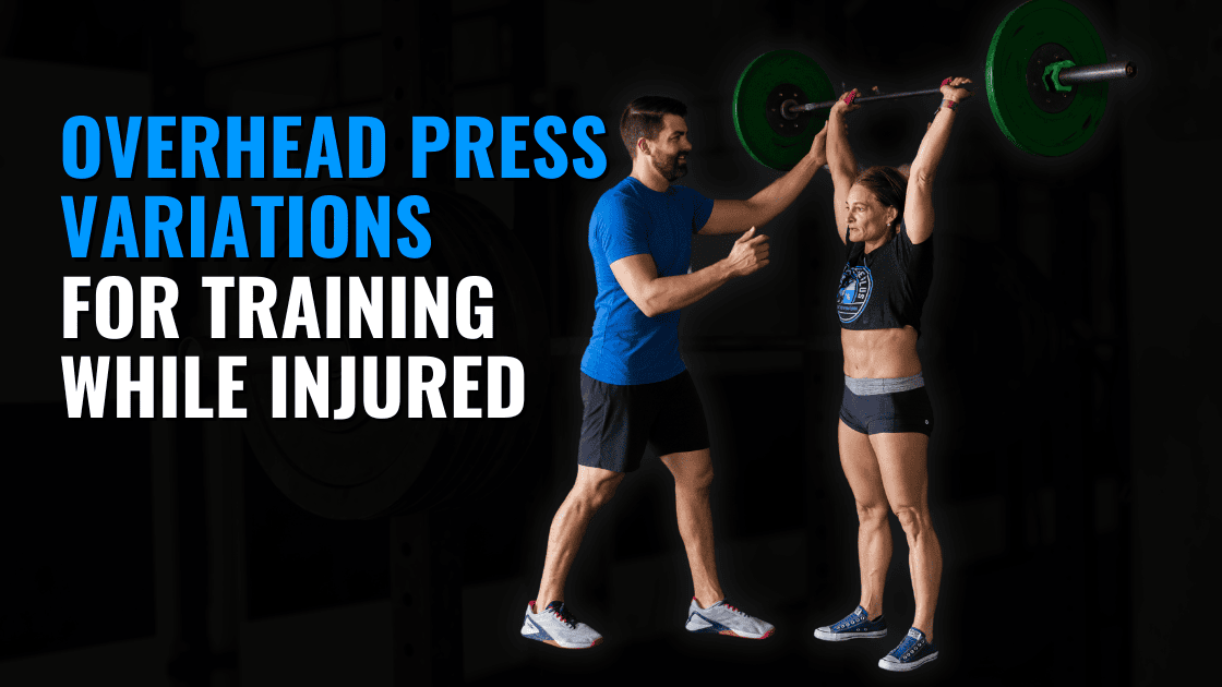 Featured image for “The Best Overhead Press Variations for Training While Injured”