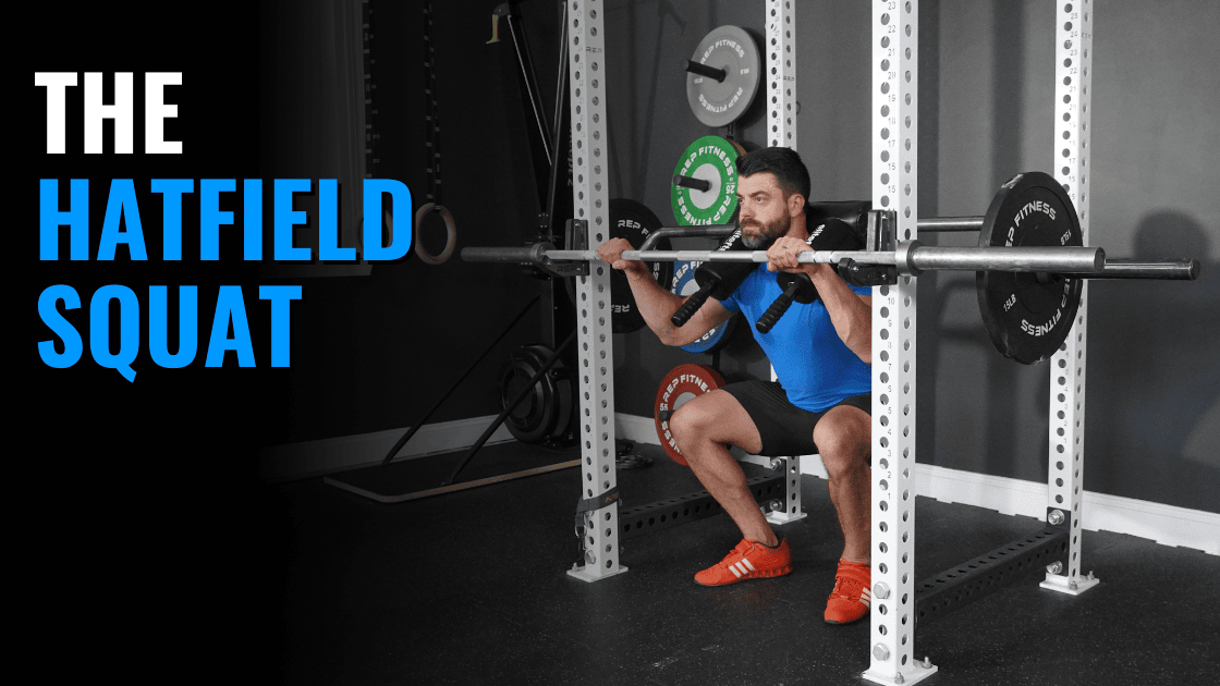 Featured image for “The Ultimate Guide to the Hatfield Squat”